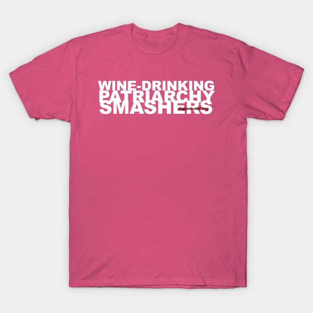 Patriarchy Smashers T-Shirt by Dig